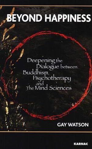 Seller image for Beyond Happiness: Deepening the Dialogue Between Buddhism, Psychotherapy and the Mind Sciences (Paperback) for sale by CitiRetail