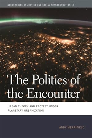Seller image for Politics of the Encounter : Urban Theory and Protest Under Planetary Urbanization for sale by GreatBookPrices
