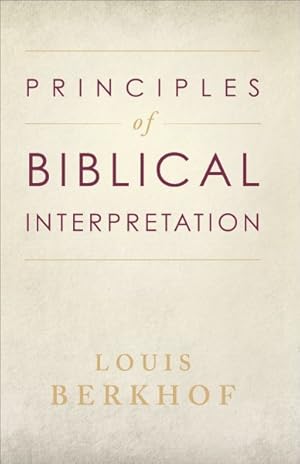 Immagine del venditore per Principles Of Biblical Interpretation venduto da GreatBookPricesUK