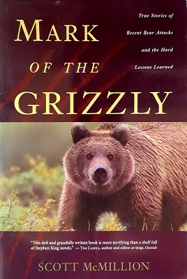 Seller image for Mark Of The Grizzly: True Stories Of Recent Bear Attacks for sale by Marlowes Books and Music