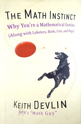 Seller image for The Math Instinct: Why You're A Mathematical Genius (Along With Lobsters, Birds, Cats, And Dogs) for sale by Marlowes Books and Music
