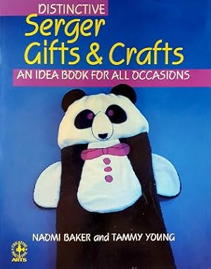 Distinctive Serger Gifts And Crafts: An Idea Book For All Occasions