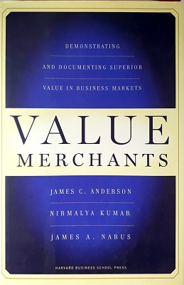 Seller image for Value Merchants: Demonstrating And Documenting Superior Value In Business Markets for sale by Marlowes Books and Music