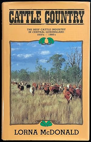 Seller image for Cattle country : the beef cattle industry in central Queensland 1850s-1980s. for sale by Lost and Found Books