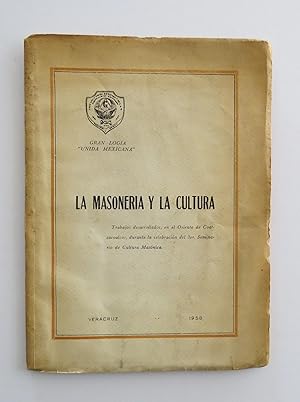 La Masonería y la Cultura. Trabajos Desarrollados en el Oriente de Coatzacoalcos, durante la Cele...