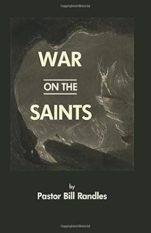 Immagine del venditore per War On The Saints: An Insight Into Our Current Warfare venduto da Reliant Bookstore