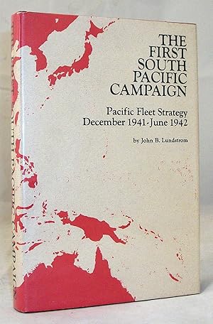 Immagine del venditore per The First South Pacific Campaign: Pacific Fleet Strategy, December 1941-June 1942 venduto da Baltimore's Best Books