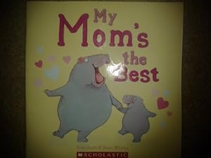 Seller image for My Mom's the Best for sale by Reliant Bookstore