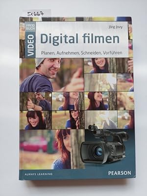 Digital filmen : Planen, Aufnehmen, Schneiden, Vorführen Video-Handbuch; Always learning // Jörg ...