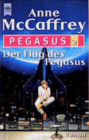 Der Flug des Pegasus: Pegasus 2. Roman (Heyne Science Fiction und Fantasy (06))