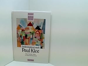 Seidenmalerei nach Paul Klee. Ideen, Entwürfe, Bilder