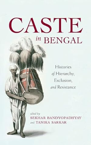 Seller image for Caste in Bengal: Histories of Hierarchy, Exclusion and Resistance for sale by Vedams eBooks (P) Ltd