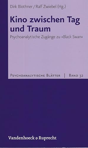 Bild des Verkufers fr Kino zwischen Tag und Traum. Psychoanalytische Zugnge zu 'Black Swan'. Psychoanalytische Bltter. Band 32. zum Verkauf von Fundus-Online GbR Borkert Schwarz Zerfa