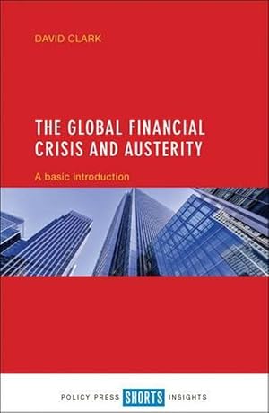 Imagen del vendedor de The Global Financial Crisis and Austerity (Paperback) a la venta por CitiRetail