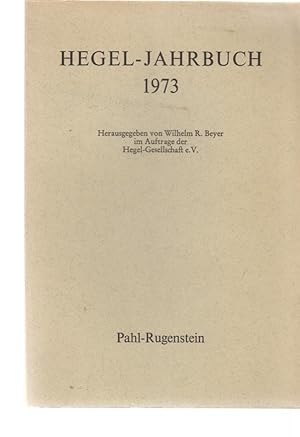 Seller image for Hegel-Jahrbuch 1973. Hrsg. von Wilhelm R. Beyer im Auftrage der Hegel-Gesellschaft e.V. for sale by Fundus-Online GbR Borkert Schwarz Zerfa