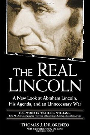 Seller image for The Real Lincoln: A New Look at Abraham Lincoln, His Agenda and an Unnecessary War for sale by WeBuyBooks