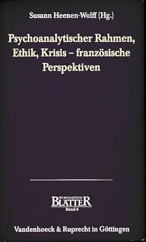 Seller image for Psychoanalytischer Rahmen, Ethik, Krisis - franzsische Perspektiven. Psychoanalytische Bltter Bd. 8. for sale by Fundus-Online GbR Borkert Schwarz Zerfa