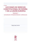 Seller image for Lecciones de Derecho Constitucional de Espaa y de la Unin Europea Vol I La Constitucin/El Estado de Derecho/La Democracia 2E for sale by AG Library