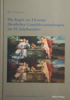 Seller image for Die Kopie als Element furstlicher Gemaldsammlungen in 19. Jahrhundert. for sale by EDITORIALE UMBRA SAS