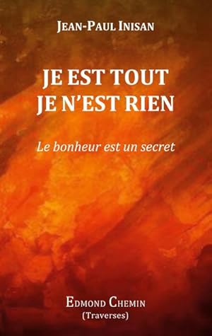 Image du vendeur pour Je est tout Je n'est rien : Le bonheur est un secret mis en vente par AHA-BUCH GmbH