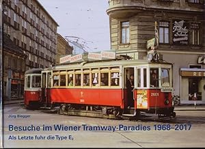 Image du vendeur pour Besuche im Wiener Tramway-Paradies 1968-2017, Als Letzte fr die Type E 2. mis en vente par Versandantiquariat  Rainer Wlfel
