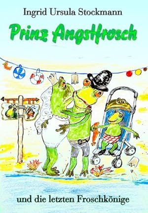 Seller image for Prinz Angstfrosch : und die letzten Froschknige for sale by AHA-BUCH GmbH