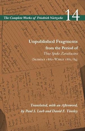 Seller image for Unpublished Fragments from the Period of Thus Spoke Zarathustra (Summer 1882Winter 1883/84) (Paperback) for sale by CitiRetail