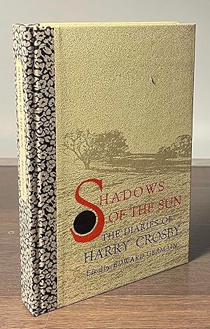 Seller image for Shadows of the Sun _ The Diaries of Harry Crosby for sale by San Francisco Book Company