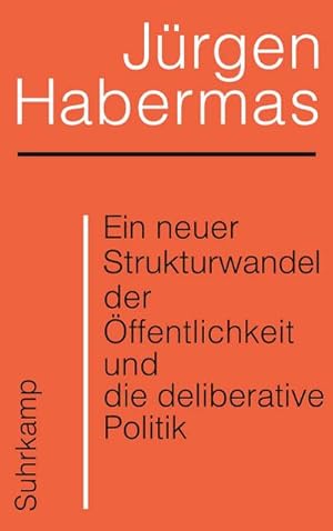 Seller image for Ein neuer Strukturwandel der ffentlichkeit und die deliberative Politik for sale by Rheinberg-Buch Andreas Meier eK