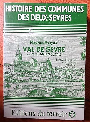 Bild des Verkufers fr VAL DE SEVRE ET PAYS MENIGOUTAIS - HISTOIRE DES COMMUNES DES DEUX SEVRES. zum Verkauf von la petite boutique de bea