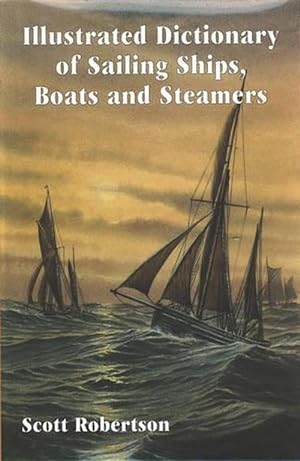 Seller image for Illustrated Dictionary of Sailing Ships, Boats and Steamers (Hardcover) for sale by CitiRetail