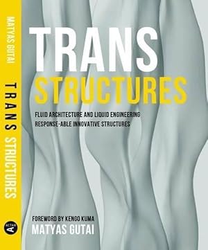 Bild des Verkufers fr Trans Structures: Fluid Architecture and Liquid Engineering (Paperback) zum Verkauf von CitiRetail