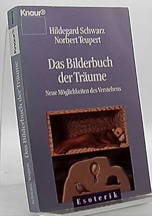 Seller image for Das Bilderbuch der Trume : neue Mglichkeiten des Verstehens. Hildegard Schwarz ; Norbert Teupert / Knaur ; 86045 : Esoterik for sale by Antiquariat Unterberger