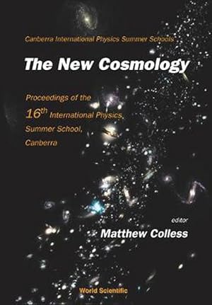 Imagen del vendedor de New Cosmology, The - Proceedings Of The 16th International Physics Summer School, Canberra (Hardcover) a la venta por CitiRetail