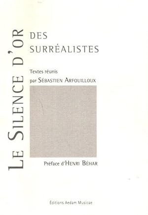 Le silence d'or des surréalistes.