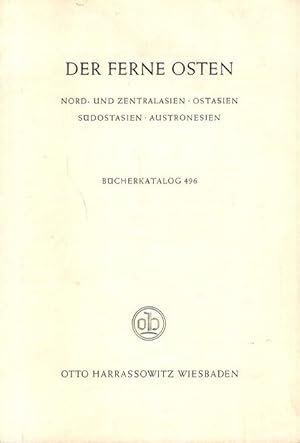 Der ferne Osten. Nord-und Zentralasien / Ostasien / Südostasien / Austronesien. Bücherkatalog 496;