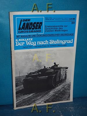 Bild des Verkufers fr Der Weg nach Stalingrad : Herbst 1942. - Die erste Phase der Schlacht (Neuauflage) (Der Landser Groband Nr. 564) Erlebnisberichte zur Geschichte des Zweiten Weltkrieges. zum Verkauf von Antiquarische Fundgrube e.U.