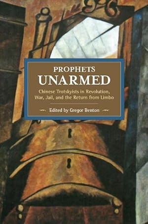 Immagine del venditore per Prophets Unarmed: Chinese Trotskyists In Revolution, War, Jail, And The Return From Limbo (Paperback) venduto da CitiRetail