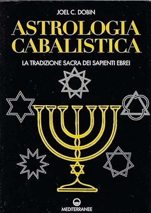 Astrologia cabalistica. La tradizione sacra dei sapienti ebrei