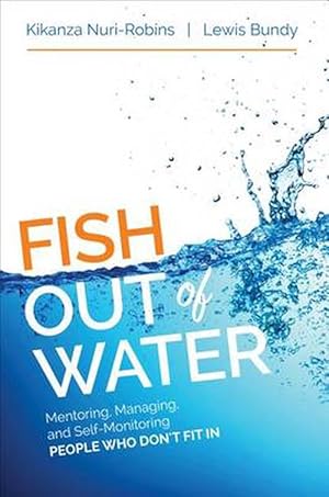 Seller image for Fish Out of Water: Mentoring, Managing, and Self-Monitoring People Who Don't Fit in (Paperback) for sale by CitiRetail