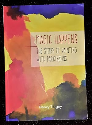 Immagine del venditore per Magic Happens The story of painting with Parkinsons venduto da Rotary Charity Books