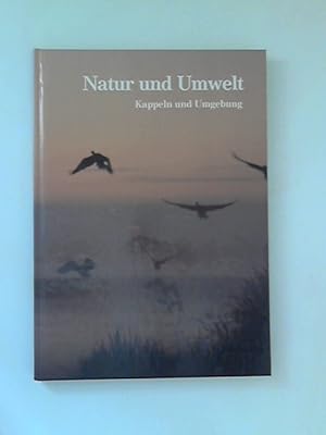 Bild des Verkufers fr Natur und Umwelt : Kappeln und Umgebung. Hrsg. von der Interessengemeinschaft Umweltschutz Kappeln und Umgebung e.V. zum Verkauf von ANTIQUARIAT FRDEBUCH Inh.Michael Simon