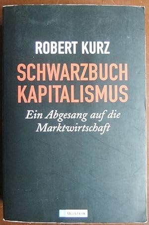 Seller image for Schwarzbuch Kapitalismus : ein Abgesang auf die Marktwirtschaft. for sale by Antiquariat Blschke