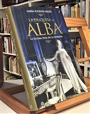 Imagen del vendedor de LA DUQUESA DE ALBA La ltima Diva De La Nobleza a la venta por La Bodega Literaria