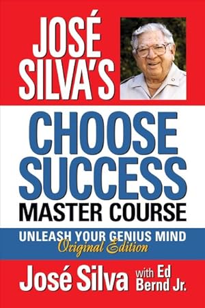 Immagine del venditore per Jos Silva's Choose Success Master Course : Unleash Your Genius Mind Original Edition venduto da GreatBookPrices