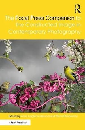 Immagine del venditore per The Focal Press Companion to the Constructed Image in Contemporary Photography (Hardcover) venduto da CitiRetail