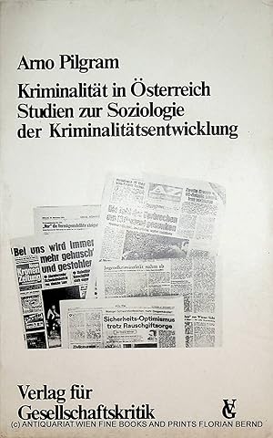 Kriminalität in Österreich : Studien zur Soziologie der Kriminalitätsentwicklung. (=Österreichisc...