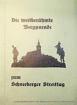 Die weitberühmte Bergparade zum Schneeberger Streittag. (= Leobener Grüne Hefte, Heft 88)