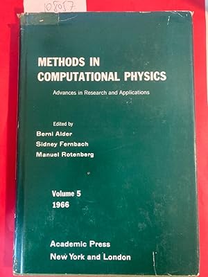 Methods in Computational Physics: Advances in Research and Applications. Volume 5: Nuclear Partic...