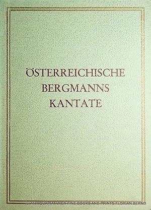 Österreichische Bergmannskantate. (= Leobener Grüne Hefte, Heft 150)